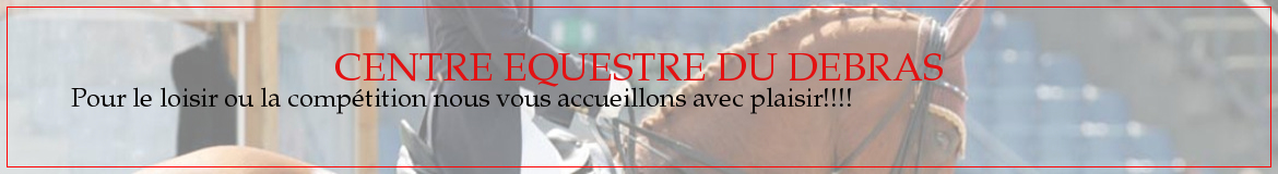 CENTRE EQUESTRE DU DEBRAS